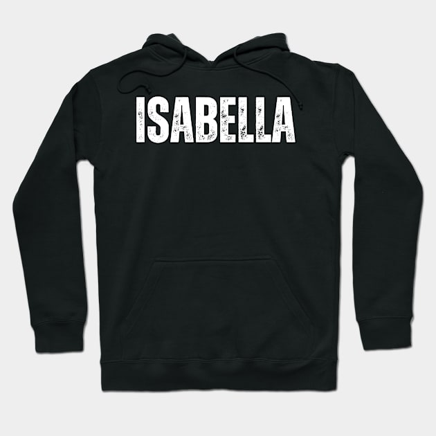 Isabella Name Gift Birthday Holiday Anniversary Hoodie by Mary_Momerwids